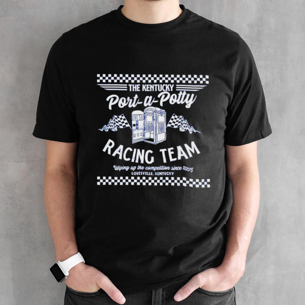 The Kentucky port-a-potty racing shirts