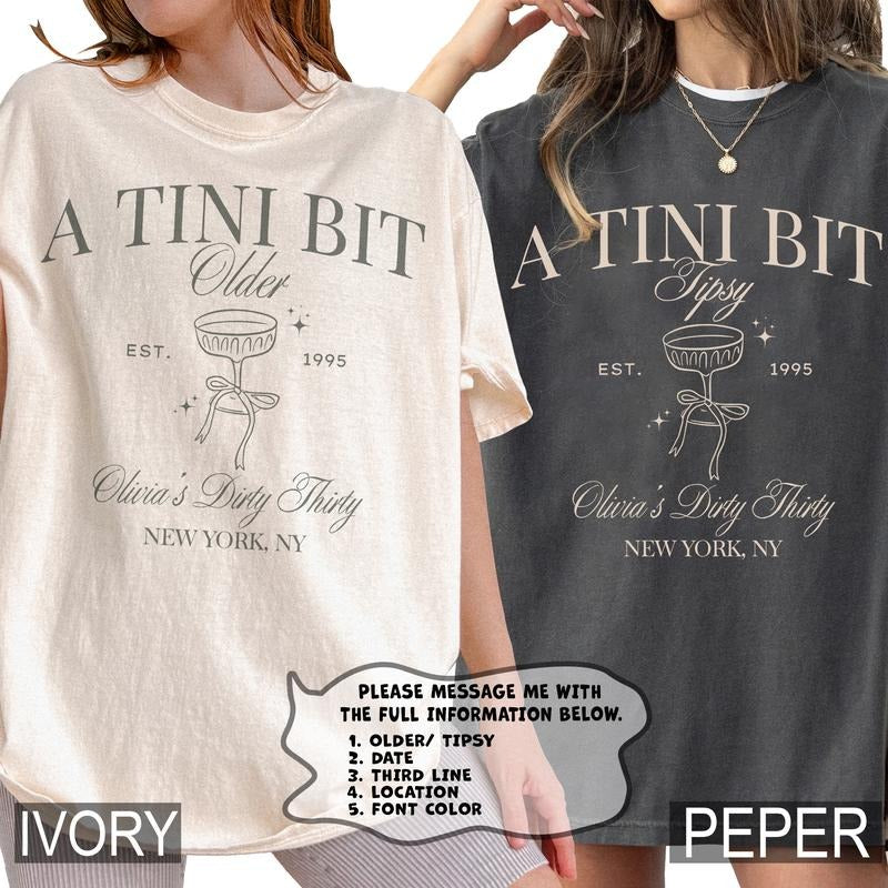 Tini Bit Older Birthday Party Shirt, Martini Theme birthday, Dirty Thirty, 21st birthday shirt, 30th birthday shirt, Custom Martini shirt Crewneck Top
