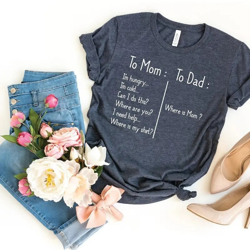 To Mom To Dad Shirt, To Mom Shirt, For Mother Shirt Gift, Mothers Day Shirt