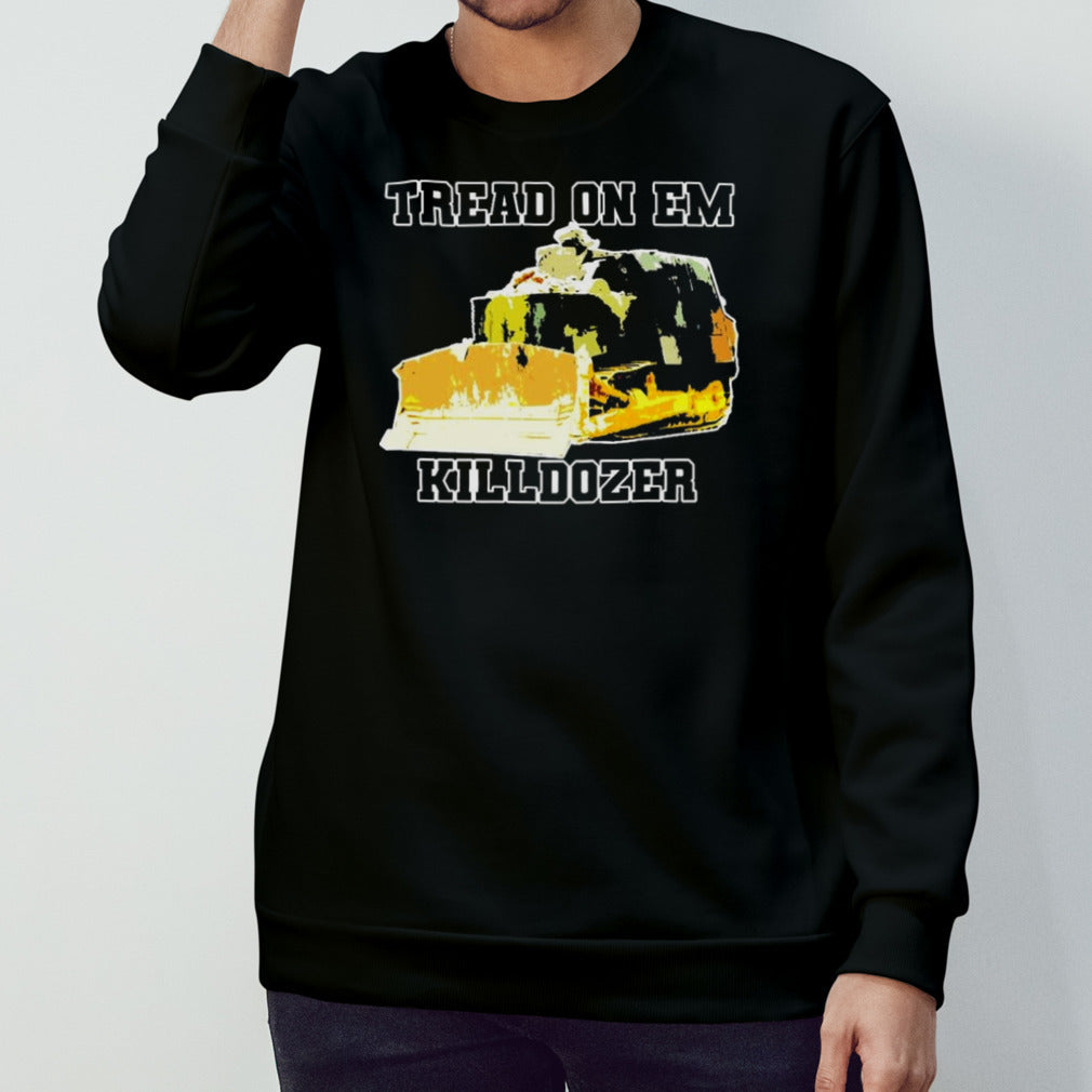 Tread on em sâ€“ Killdozer shirts