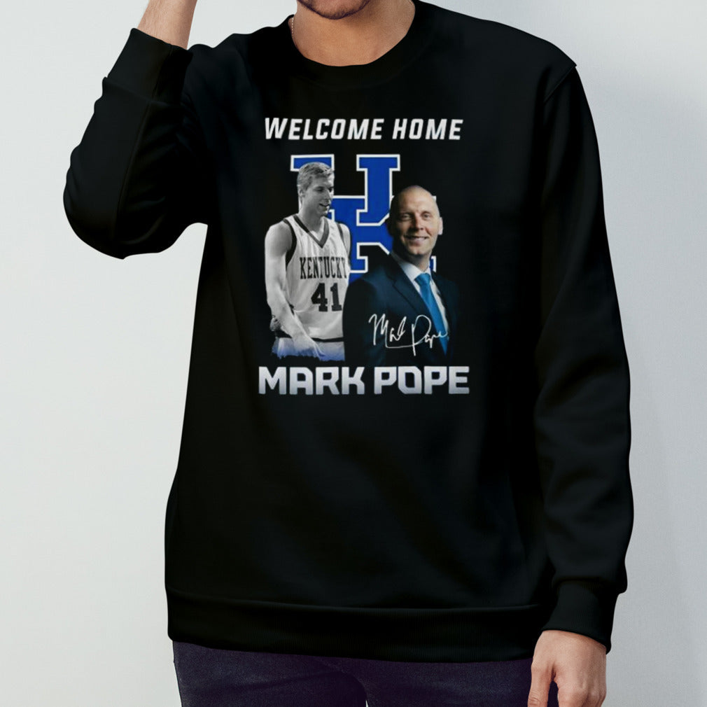 Welcome Home Mark Pope Signature Shirts