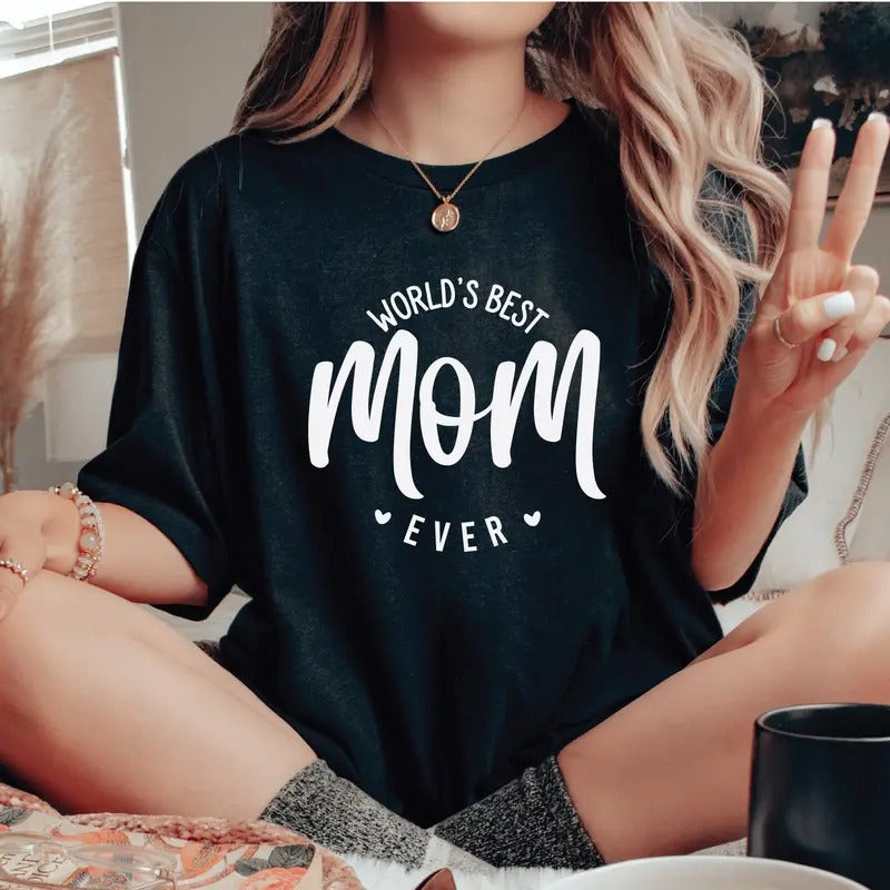 World's Best Mom Shirt Mom Shirt Mothers Day Gift Best Mom Ever Shirt Mother's Day Shirt Mom Life T-shirt Gift For Wife Mama Shirt TK43GN
