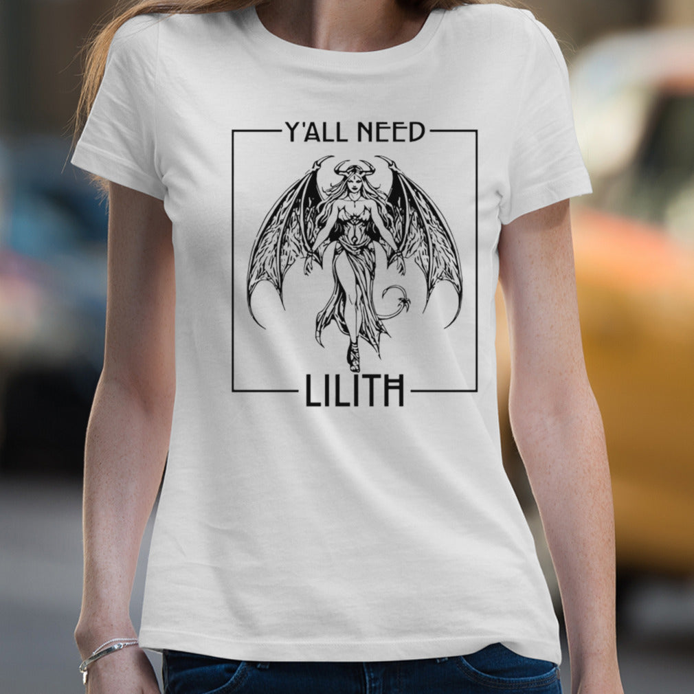 Yall need lilith shirt