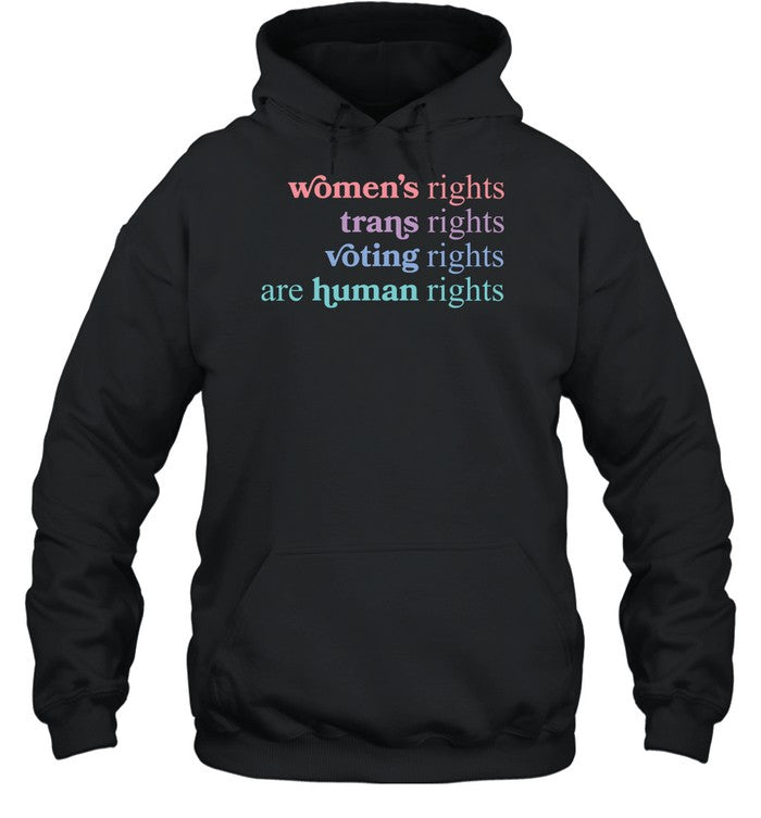 Women's Rights Trans Rights Voting Rights Are Human Rights Hoodie