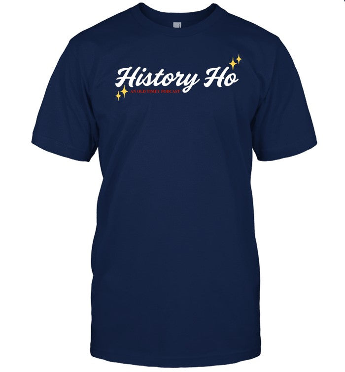 History Ho An Old Timey Podcast Shirt