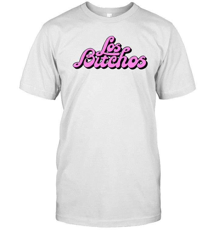 Funny Los Bitchos T Shirt