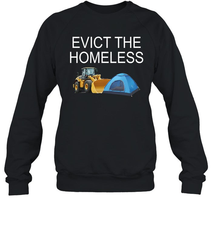 Evict The Homeless Shirt Nsfwcloth