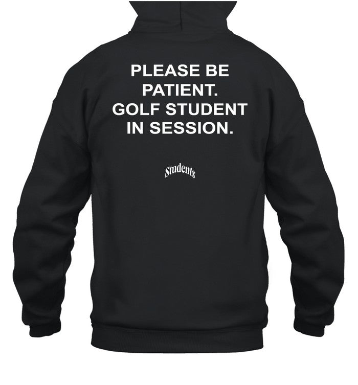 Shannonsharpeee Students Please Be Patient Golf Student In Session Hoodie