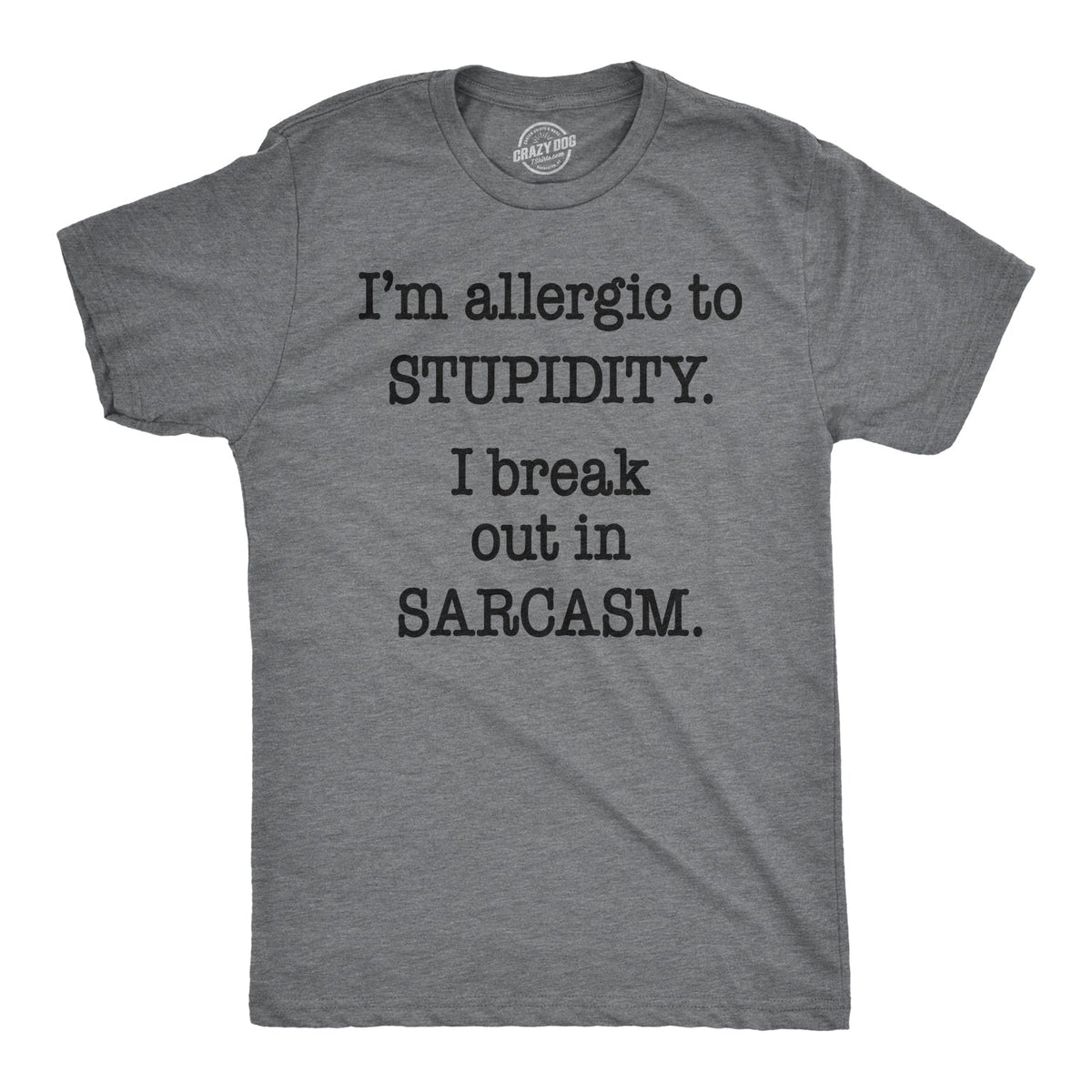Allergic to Stupidity Men's T Shirt