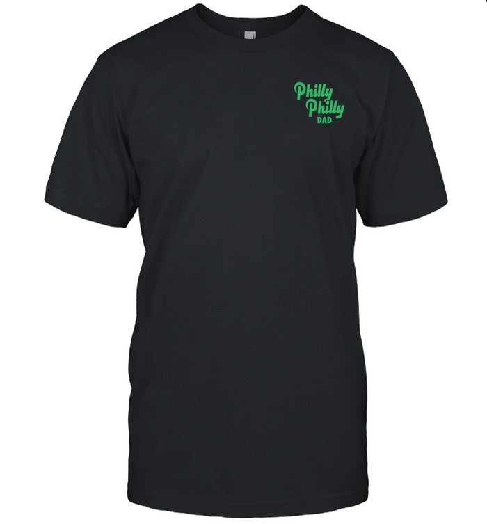 Philly Philly Dad Shirt