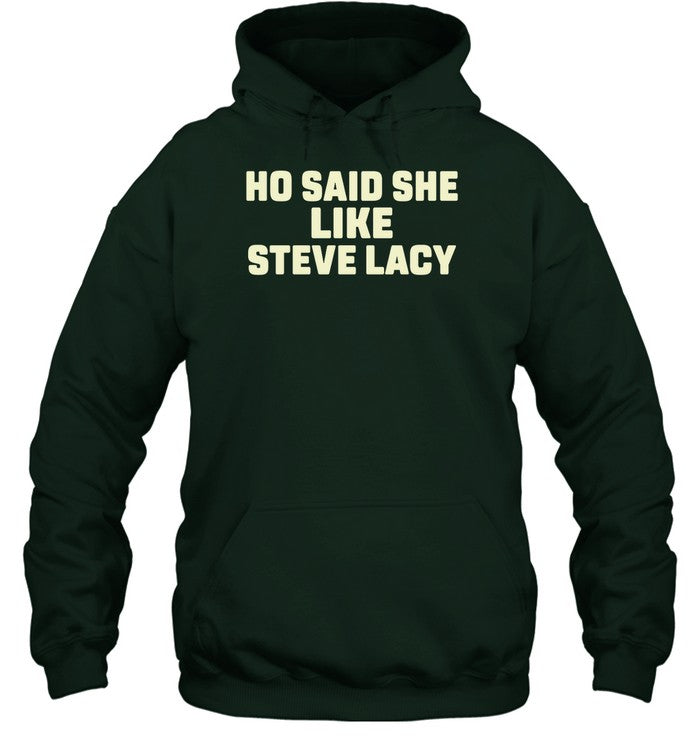 Ho Said She Like Steve Lacy Hoodie