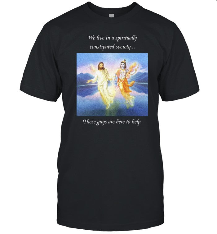 Online Ceramics We Live In A Spiritually Constipated Society These Guys Are Here To Help Shirt