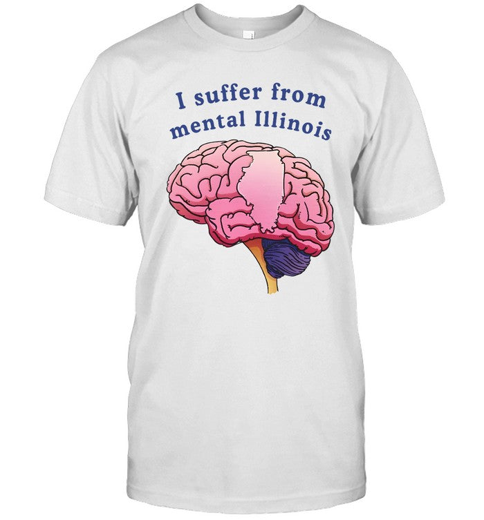 Lucca International I Suffer From Mental Illinois Shirt