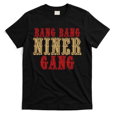 Bang Bang Niner Gang Football San Francisco Sports T-Shirt