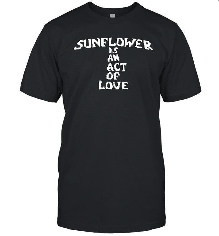 Suower Is An Act Of Love Long Sleeve