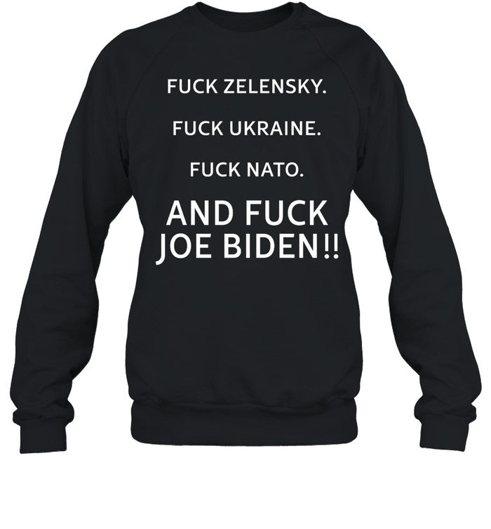 Fuck Zelensky Fuck Ukraine Fuck Nato And Fuck Joe Biden Hoodie