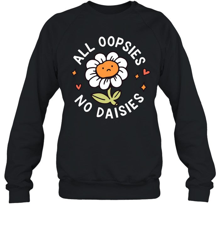 All Oopsies No Daisies Hoodie