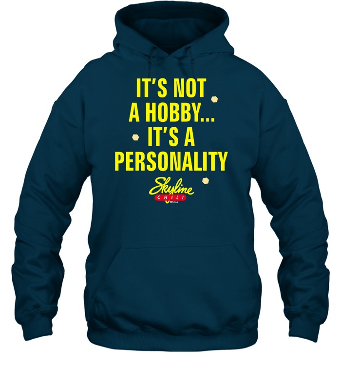 It's Not A Hobby It's A Personality Hoodie