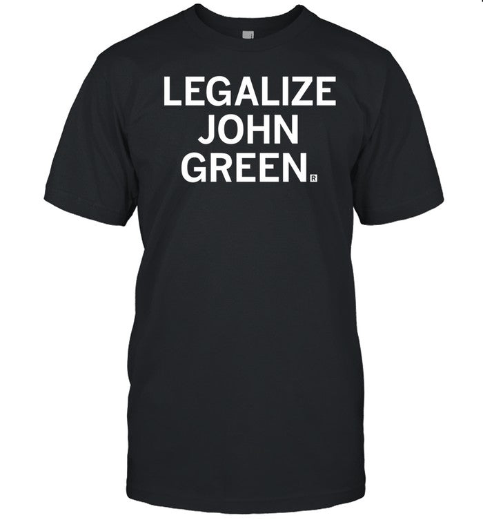 Raygunshirts Legalize John Green Shirt