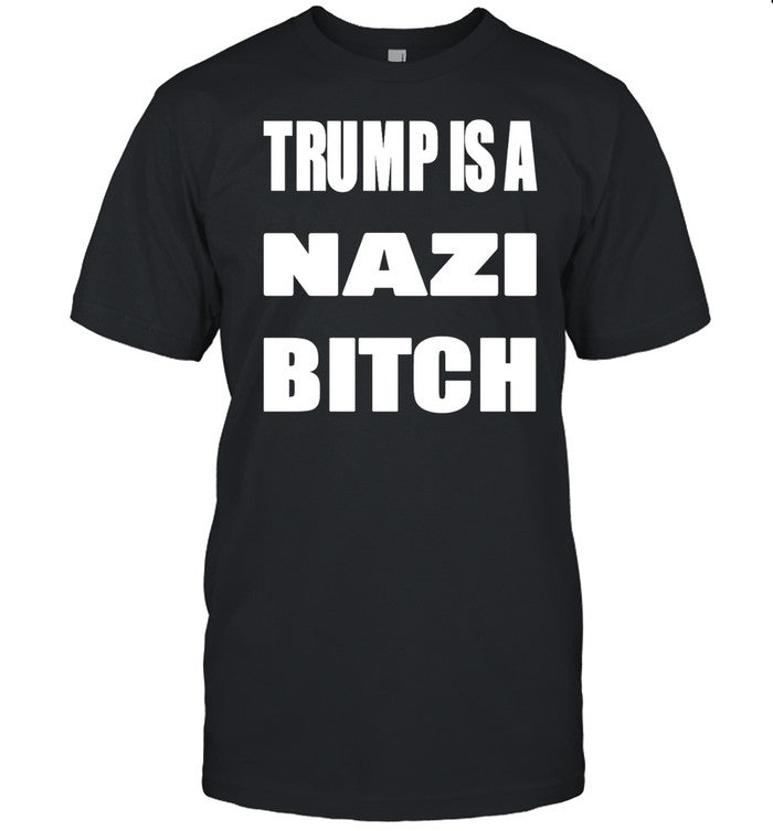 Trump Is A Nazi Bitch Hoodie