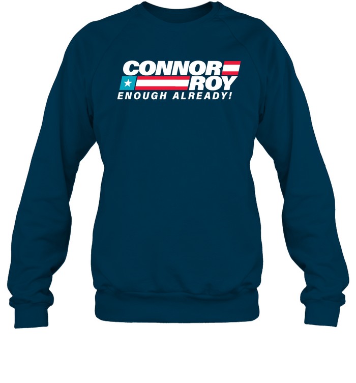 Connor Roy Enough Already Hoodie