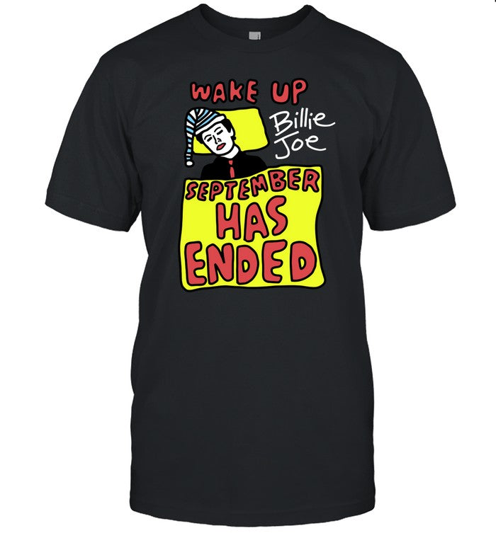 Wake Up Billie Joe September Has Ended Shirt