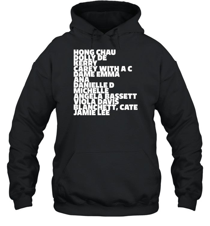 Hong Chau Dolly De Kerry Carey With A C Dame Emma Ana Danielle D Michelle Angela Bassett Viola Davis Blanchett Cate Jamie Lee Hoodie