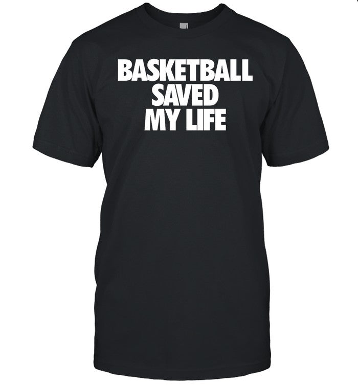 Basketball Saved My Life Hoodie
