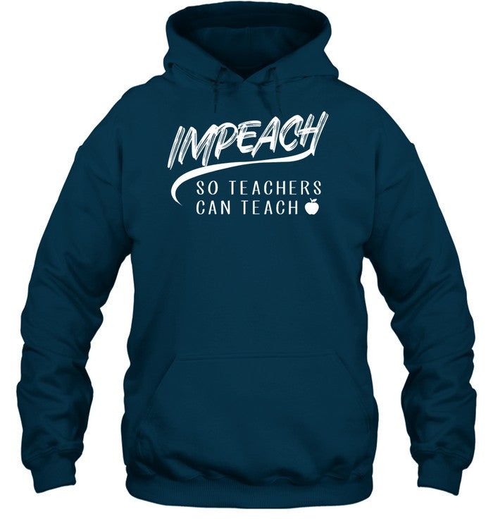 Impeach So Teachers Can Teach Hoodie