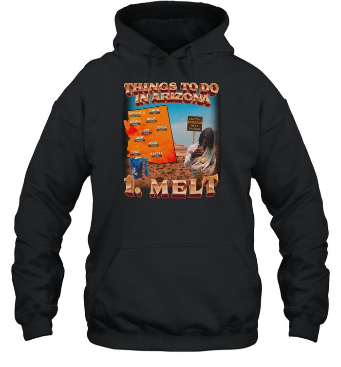 Things To Do In Arizona 1 Melt Hoodie