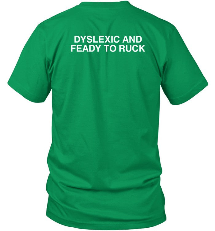 Thegoodshirts Dyslexic And Ready To Ruck Tee Shirt