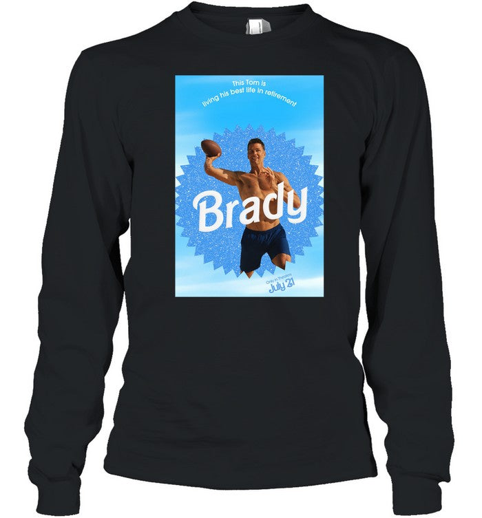 This Tom Is Living His Best Life In Retirement Brady Long Sleeve