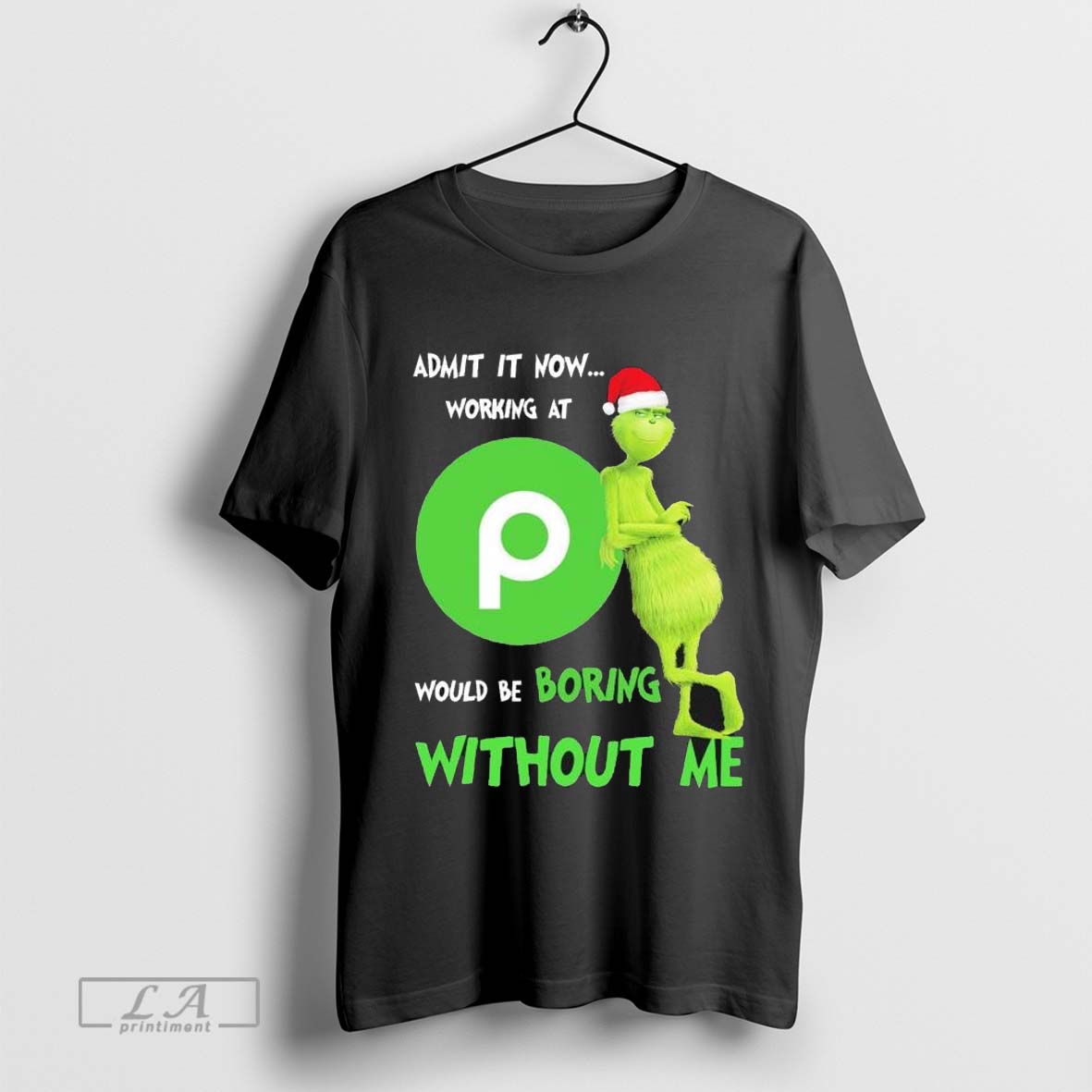 Santa Grinch Admit It Now Working At Publix Would Be Boring Without Me Christmas T-shirt
