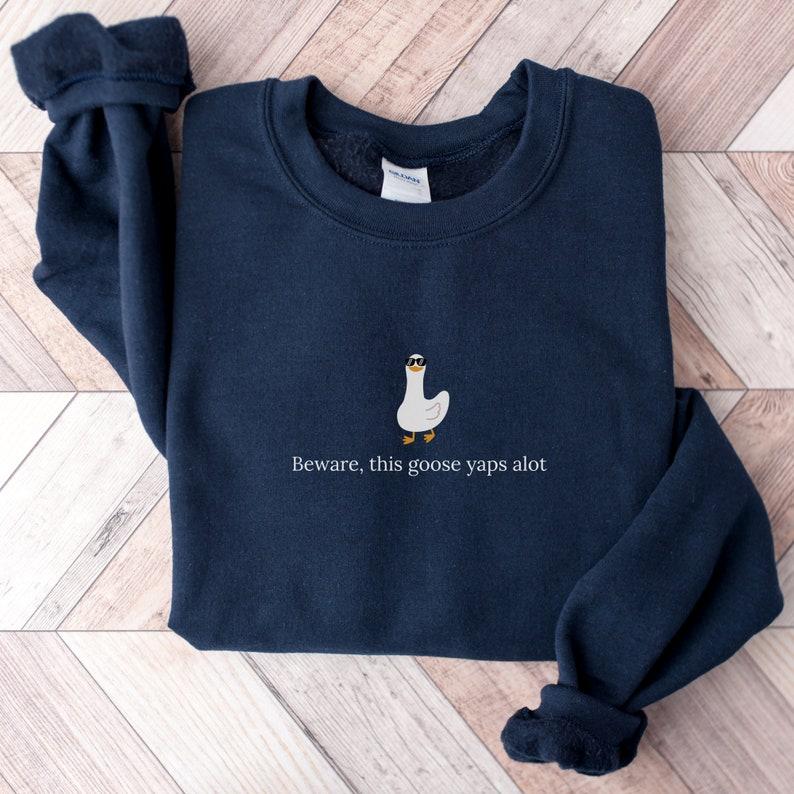 Silly Goose Sweatshirt, Yapper Sweatshirt, Unisex Shirt, Funny Goose Sweatshirt, Trendy Gift For Him, Trendy Gift For Her, Minimalist, Graphic Printed