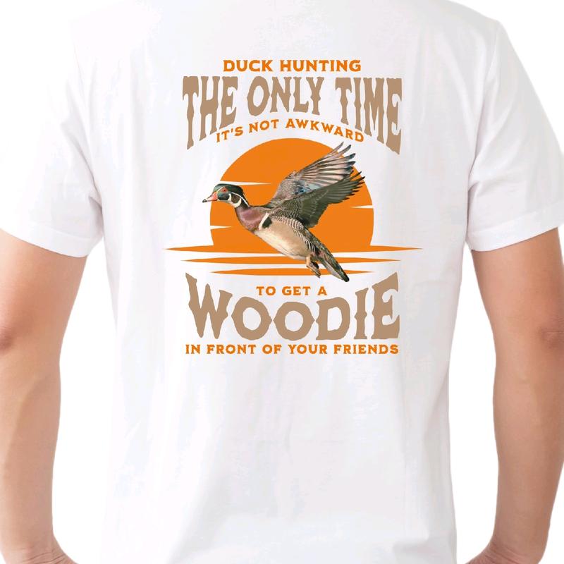Duck hunting It's the only time it's not awkward to get a Woodie in front of your friends T-shirt Tee men funny t shirt