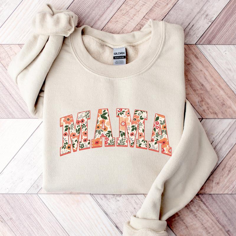 Floral Mama Sweatshirt and Hoodie, Cute Mom Sweatshirt, Mother's Day Gift, Mommy Shirt, New Mom Gift, Gift for Mother, Mama Shirt