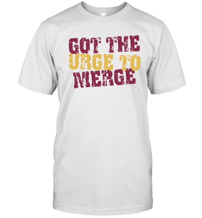 Got The Urge To Merge Limited Shirt