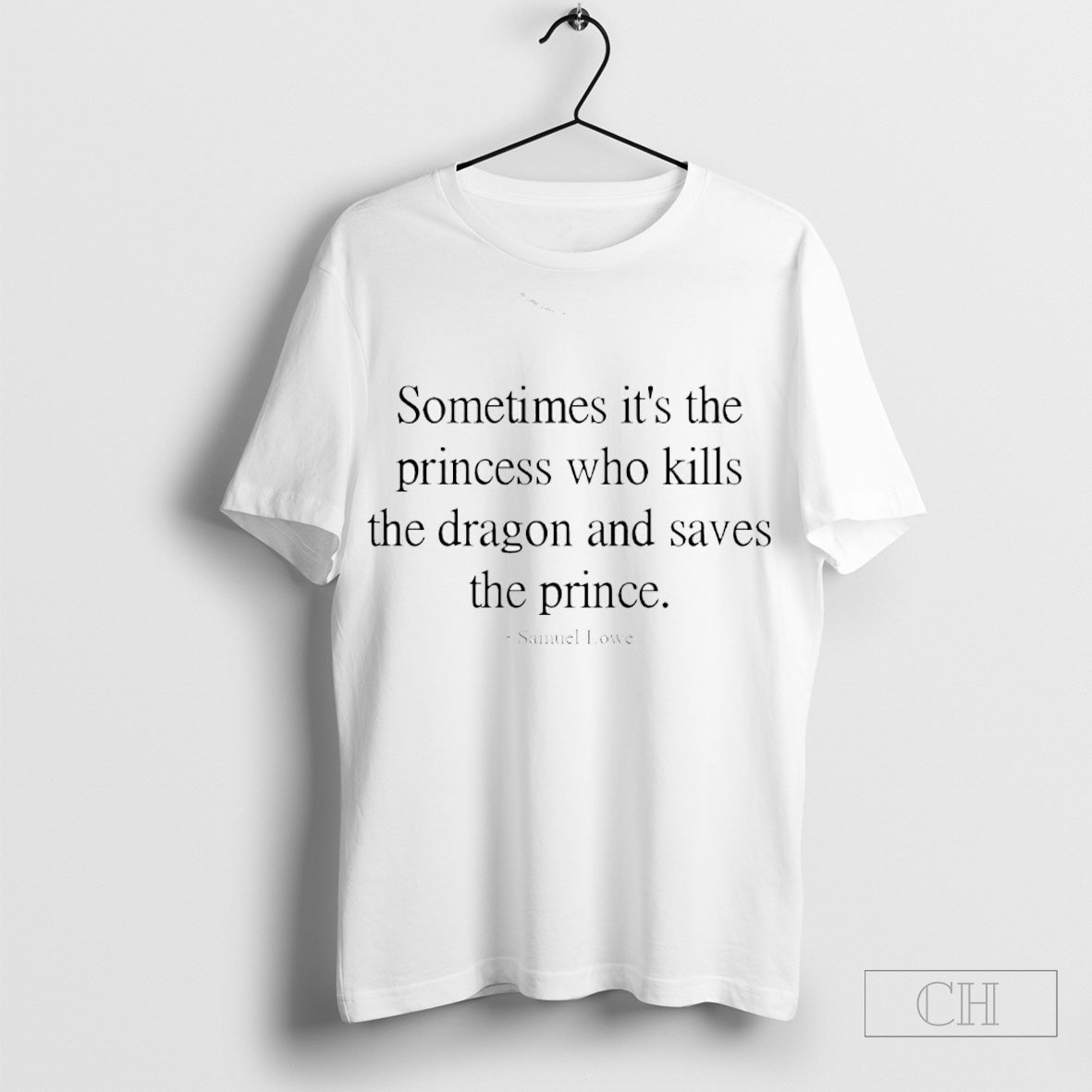 Sometime itÃ¢â‚¬â„¢s the princess who kills the dragons and saves the prince shirt