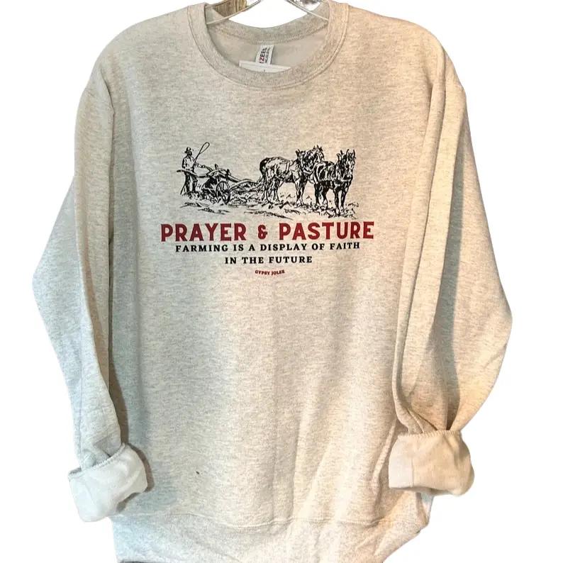 Prayer and Pasture Sweatshirt, Ag shirt, Support Your Local Farmer, Farmer Gifts, Farmers Wife Gifts, Agriculture Shirt, farm Sweatshirt Classic Fabri