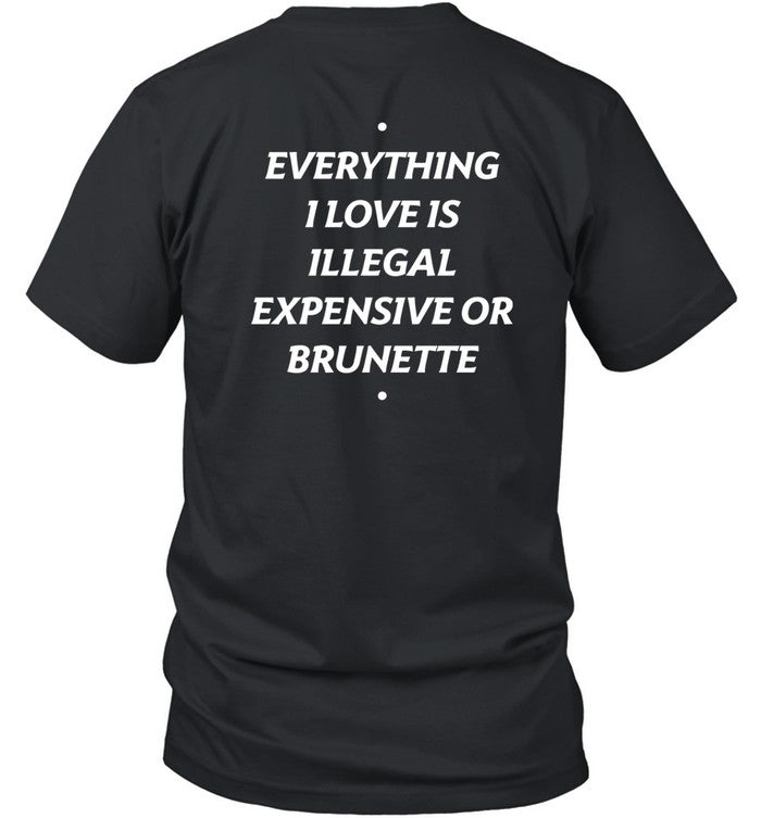 Everything 1 Love Is Illegal Expensive Or Latina T Shirt