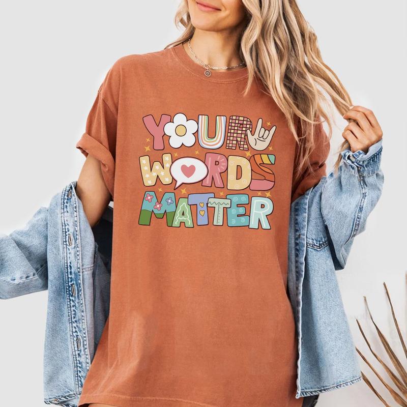 Your Words Matter Shirt, Special Education Teacher Shirt, Custom Back To School Shirt, Sped Teacher Shirts, Gift For Teacher, Back To School, First Day Of School Shirt, Teacher Comfort Women Top