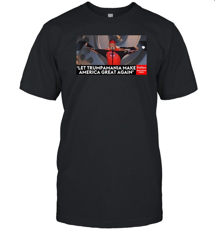 Let Trumpamania Make America Great Again T-Shirt, Hoodie, Tank Top, Sweater And Long Sleeve T-Shirt-