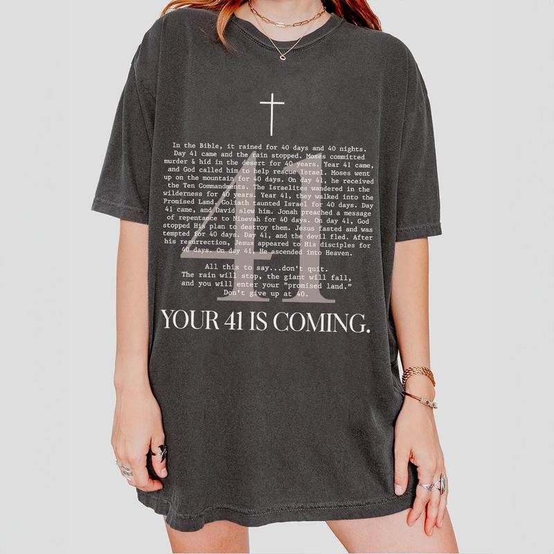 Your 41 Is Coming Shirt, Christian Comfort Tee, Religious Shirts, Christian Shirts For Women, Faith Shirt, Bible Verse Shirt, Baptism Gifts For Her, Christian Gifts For Women, Women Top