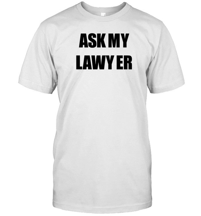 Oliviatied Ask My Lawyer Shirt