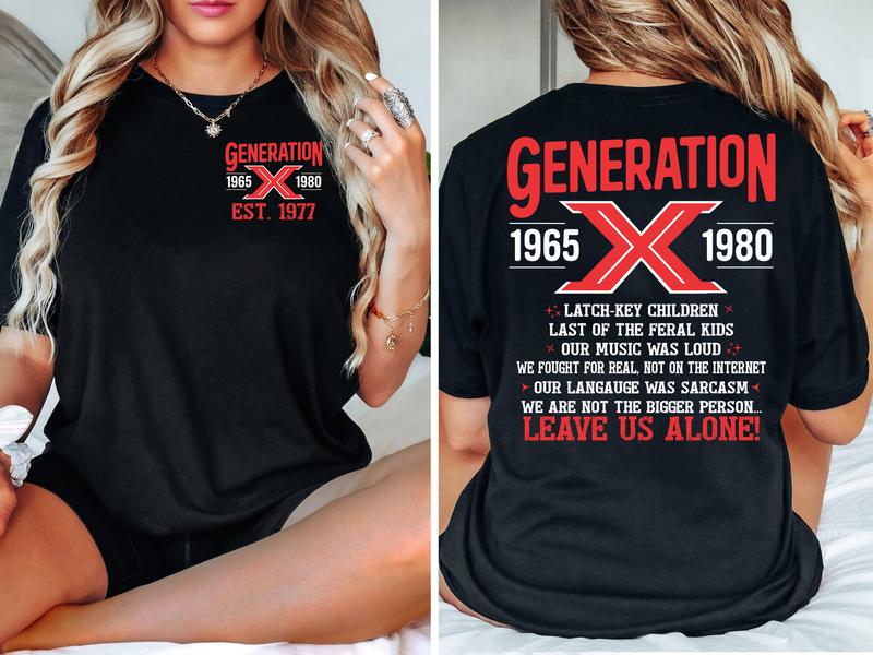 Generation X proud member shirt, Custom Year est.1977 Of Birth Shirt, The True FAFO Gen X new version Two side shirt Raised on Hose Water and Neglect shirt, Gen X tshirt