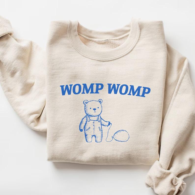 Womp Womp Sweatshirt, Meme Sweatshirt, Funny Sweatshirt, Vintage Sweatshirt, Mental Health Sweatshirt, Unisex Sweatshirt, Bear Sweatshirt