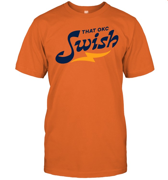 Shirt Oklahomashirtcompany That Okc Swish