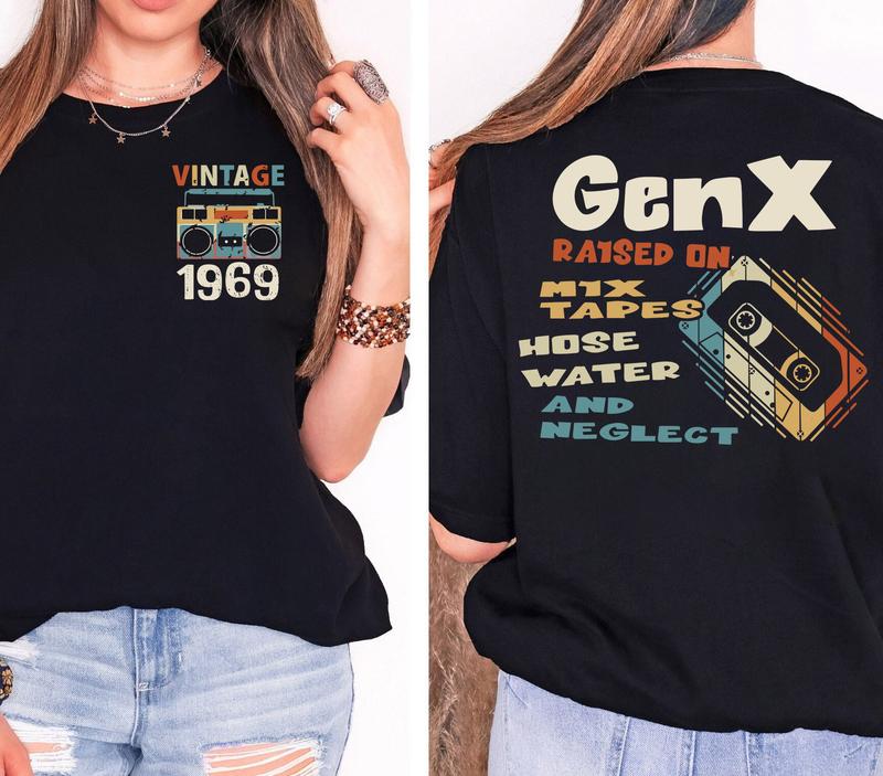 Generation X Gen X raised on mix tapes hose water and neglect shirt, Custom Year est.1969  Of Birth Shirt, The True FAFO Gen X new version Two side shirt
