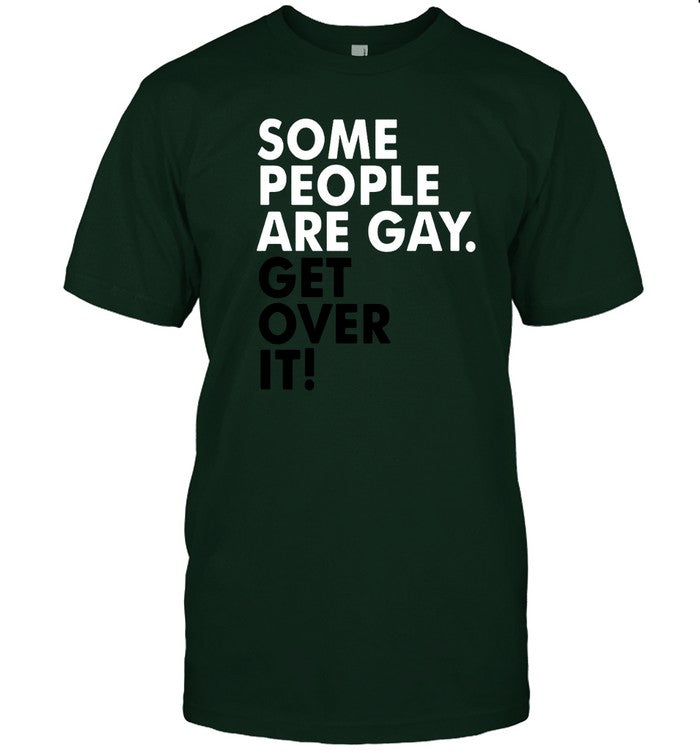 Limited Some People Are Gay Get Over It Shirt_1