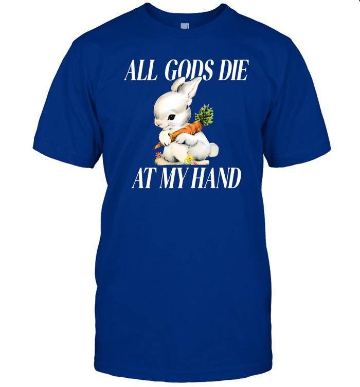 Mega64 The Bunny All Gods Die At My Hand Shirt